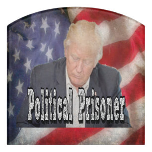 Trump Political Prisoner Door Sign