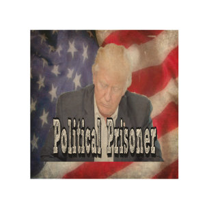 Trump Political Prisoner Wood Wall Art