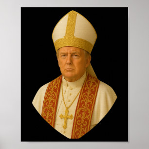 Trump Pope Graphic – Funny Political Design  Poster