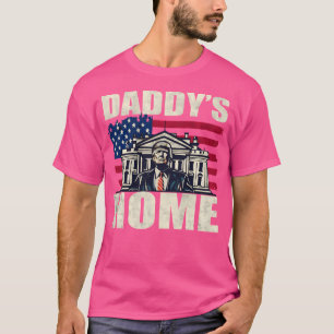 Trump President 2024 Daddy'S Home White House Funn T-Shirt