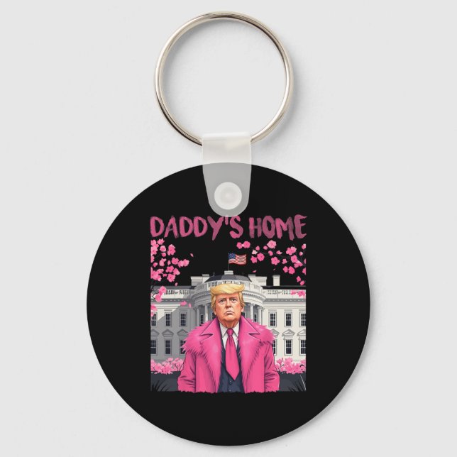 Trump President Again Daddy's Home Take America Ck Keychain (Front)