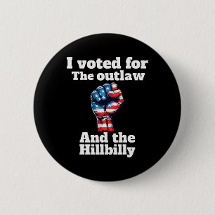 Trump President-elect I Voted For Outlaw Hillbilly Button