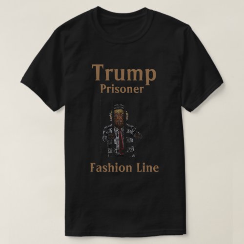 Trump Prisoner Fashion Line T_Shirt