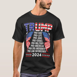 Trump Pro God Pro Life Pro Jobs Pro Israel Pro Mil T-Shirt