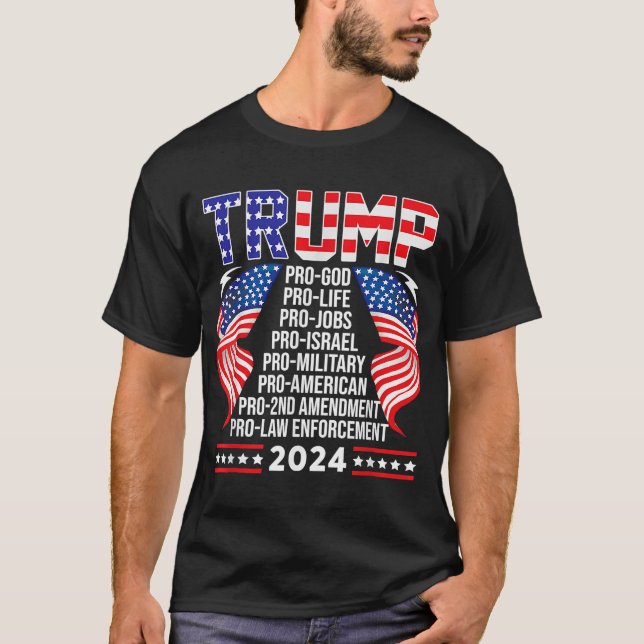 Trump Pro God Pro Life Pro Jobs Pro Israel Pro Mil T-Shirt (Front)