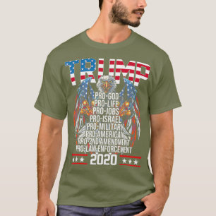 Trump Pro God Pro Life Pro Jobs Pro Israel Pro T-Shirt