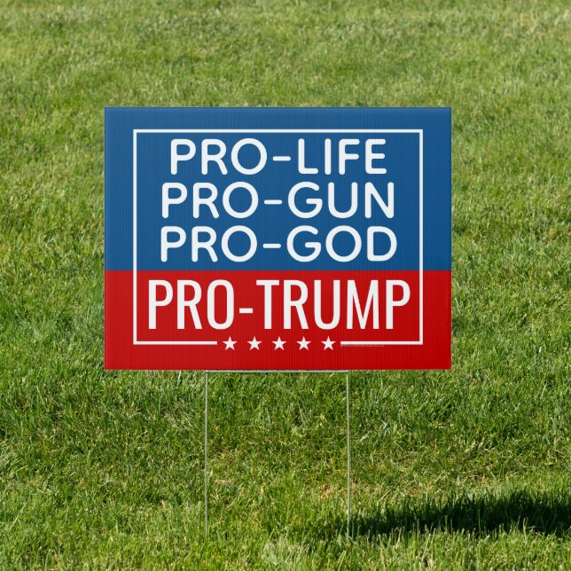 Trump Pro-Life Pro-Gun Pro-God Yard Sign (Insitu)