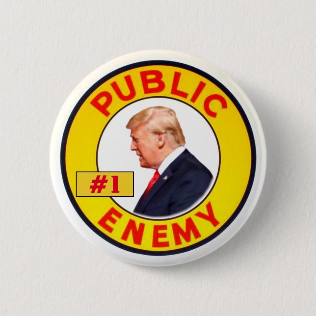 Trump: Public Enemy #1 Button (Front)