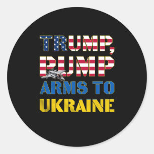 Trump Pump Arms To Ukraine Military Support Patrio Classic Round Sticker