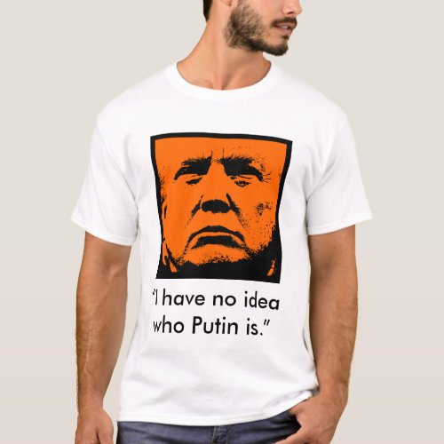 Trump Putin Quote Shirt