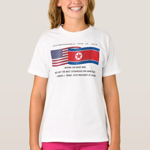 Trump Quote during Summit with Kim Jong un June 12 T_Shirt
