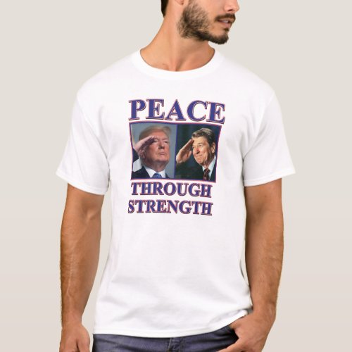 Trump Reagan Peace through Strength T_Shirt
