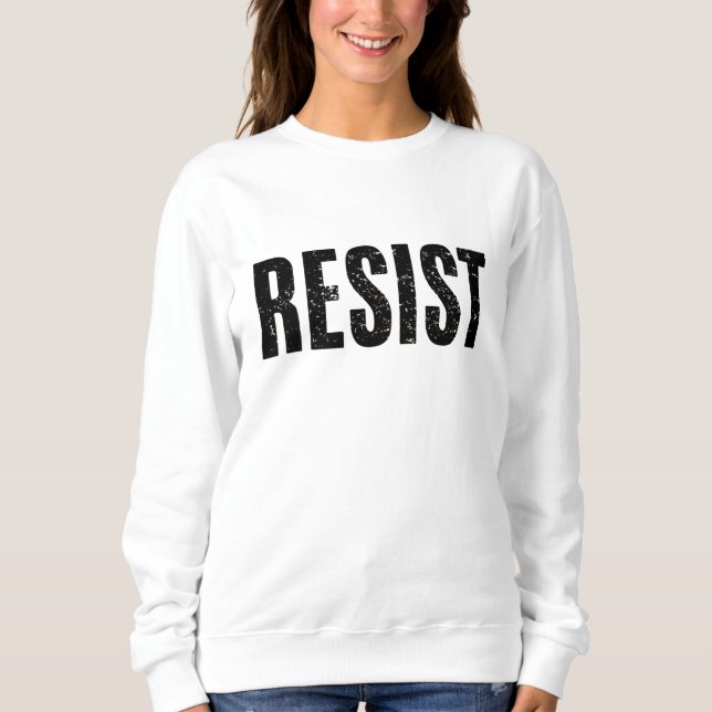 Trump Resist Trump Protest Anti Political Protest  Sweatshirt (Front)