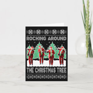 Trump Rocking Around The Christmas Tree Ugly Xmas Card