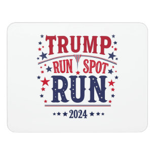 Trump Run Spot Run Funny Election Debate Door Sign