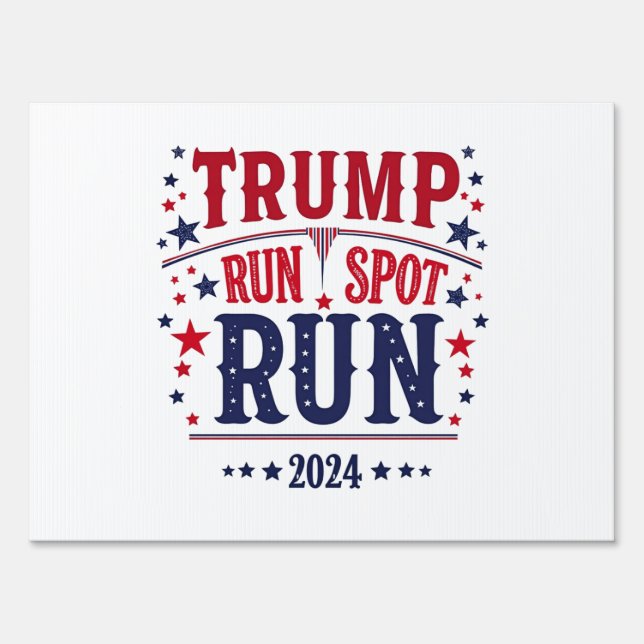 Trump Run Spot Run Funny Election Debate  Sign (Front)