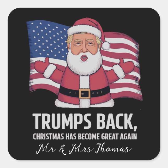 Trump’s Back: Christmas Has Become Great Again  Square Sticker (Front)