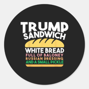 Trump Sandwich White Bread Full Of Loney Russian D Classic Round Sticker