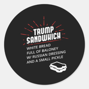 Trump Sandwich White Bread Full Of Loney Russian D Classic Round Sticker