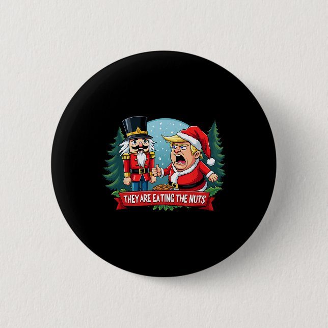 Trump Santa Claus With Nutcracker They Are Eating  Button (Front)