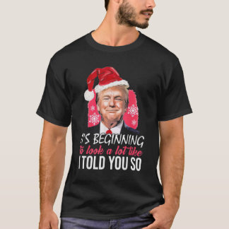Trump Santa Hat I Told You So T-Shirt