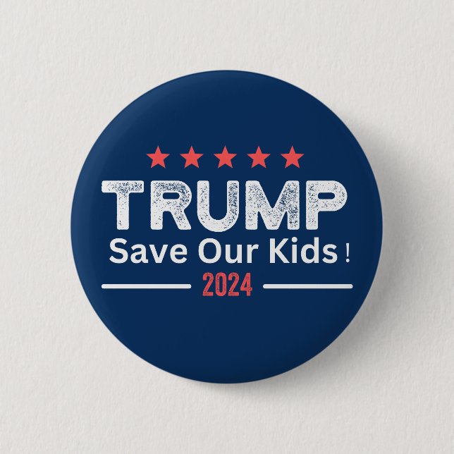 Trump. Save our Kids / Election 2024 Button (Front)