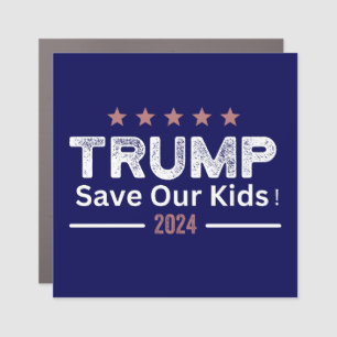 Trump. Save our Kids / Election 2024 Car Magnet