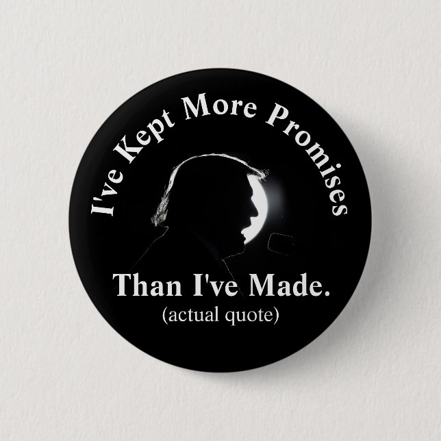 Trump says he's kept more promises than he's made button (Front)
