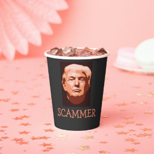 Trump Scammer Scammer Paper Cups