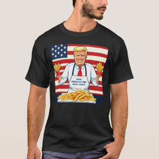 Trump Serving Mcdonalds Fries T-Shirt