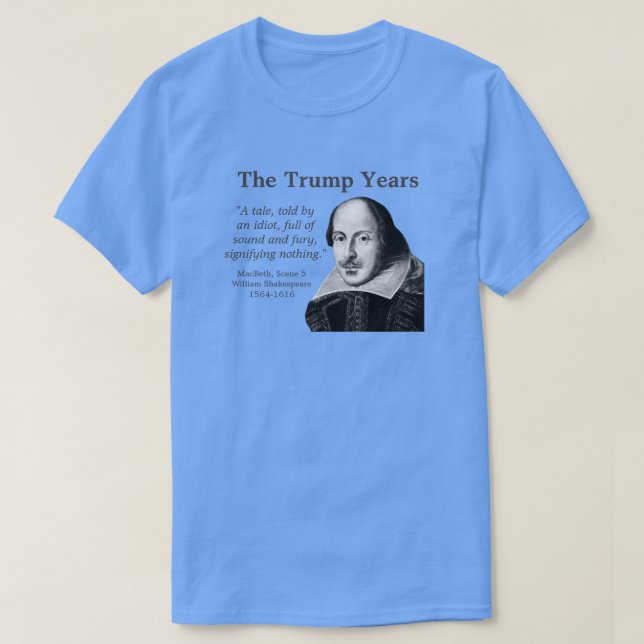 Trump, Shakespeare quote, blue T-Shirt (Design Front)