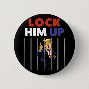 Trump Shirt - Lock Him Up - Anti Trump  Button