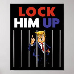 Trump Shirt - Lock Him Up - Anti Trump Poster