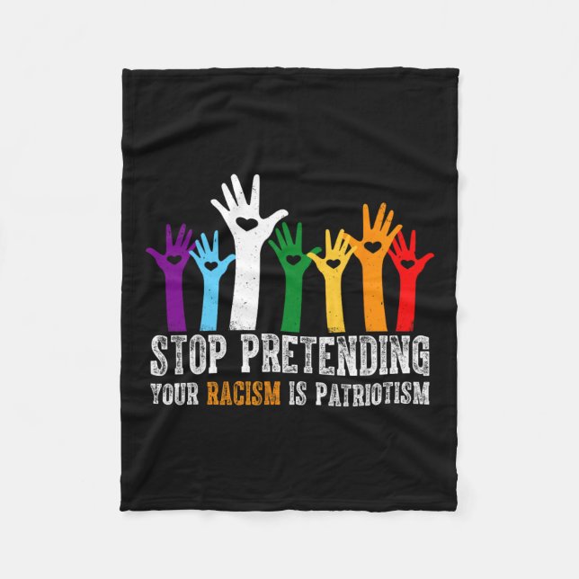 Trump Shirt Stop Pretending Your Racism Is Patriot Fleece Blanket (Front)