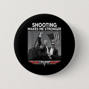 Trump Shooting Makes Me Stronger Shooting Button