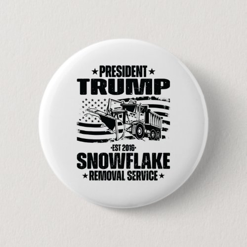 Trump Snowflake Removal Service Funny Trump 2024  Button