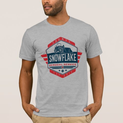 Trump Snowflakes Removal Service Novelty Gift T_Shirt