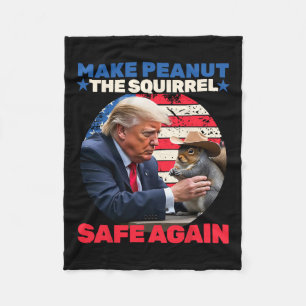 Trump Squirrel Make Peanut Squirrel Safe Again Tru Fleece Blanket