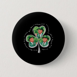 Trump St Patrick's Day 2025 Funny Kiss Me I Voted Button