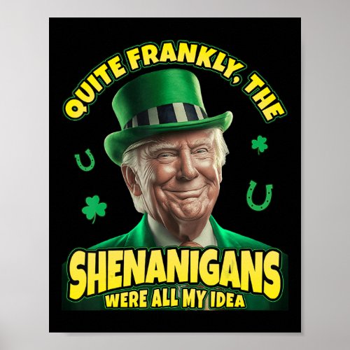 Trump St Patricks Day The Shenanigans Were All My  Poster