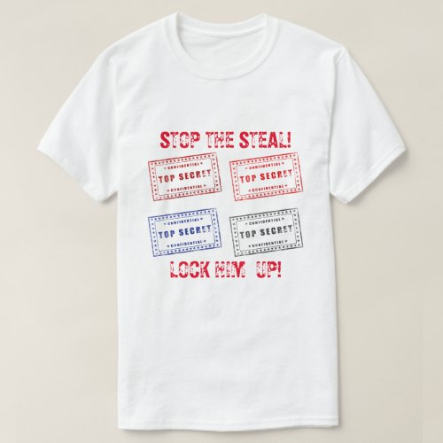  Trump Stop the Steal Lock Him Up  T_Shirt