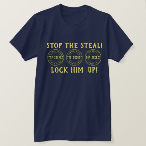  Trump Stop the Steal Lock Him Up   T_Shirt