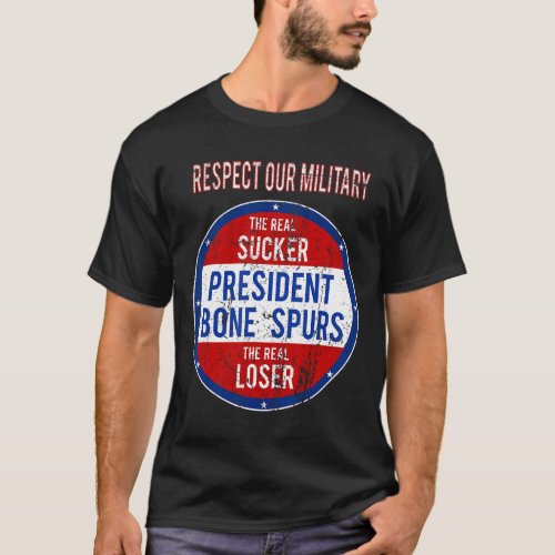 Trump Sucker Loser We Respect Our Military  T_Shirt