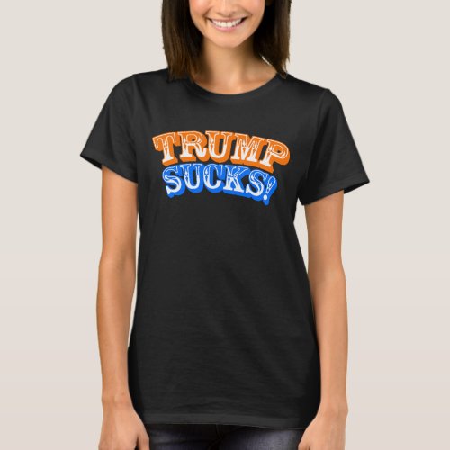 TRUMP SUCKS 2016 Womens T_shirt