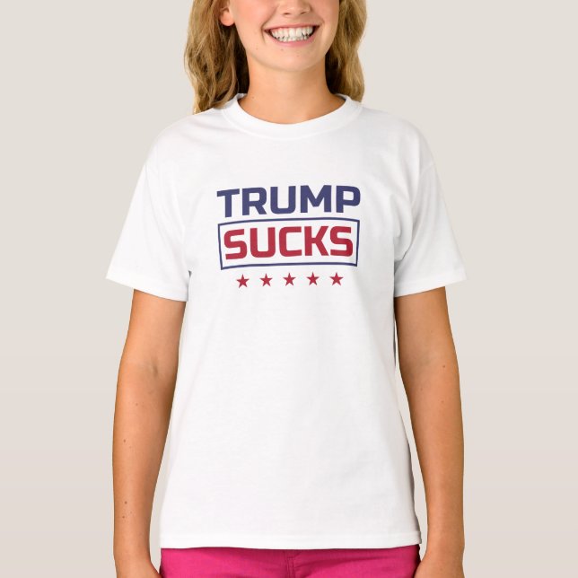 Trump Sucks colored Font T-Shirt (Front)