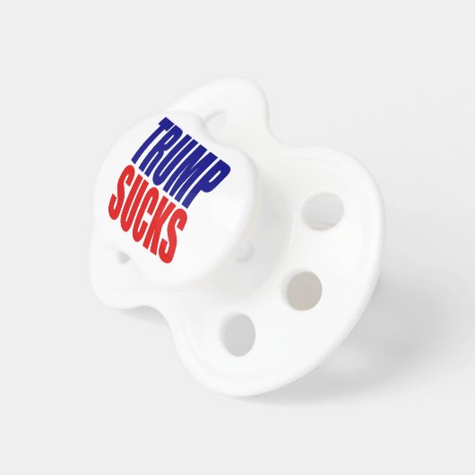 "TRUMP SUCKS" PACIFIER (Front Right)