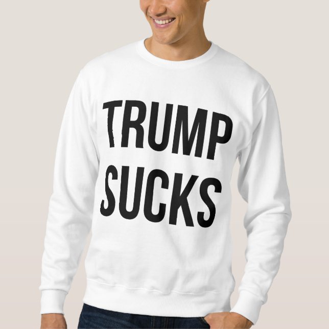 Trump Sucks Sweatshirt (Front)