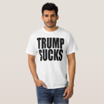 &quot;trump Sucks&quot; T-shirt at Zazzle
