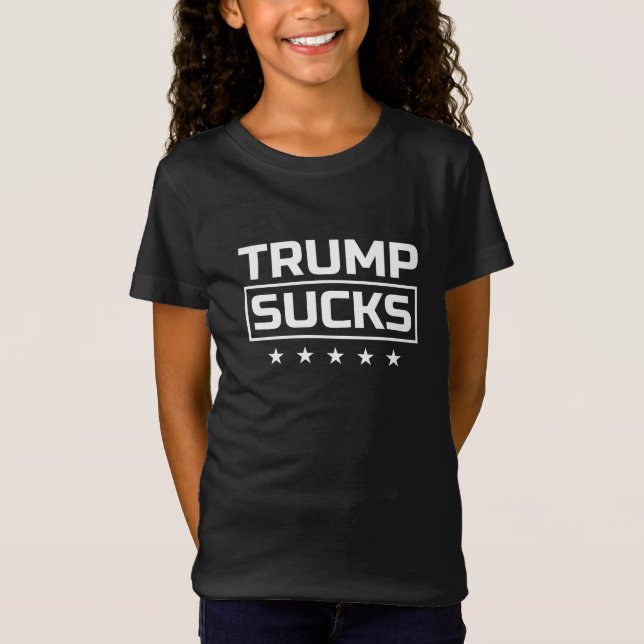 Trump Sucks white font T-Shirt (Front)