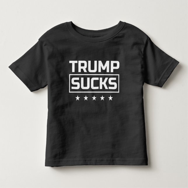Trump Sucks white font Toddler T-shirt (Front)